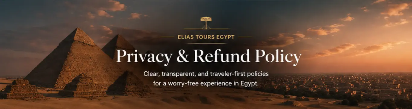 Privacy & Refund Policy Elias Tours Egypt. we