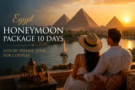 Egypt Honeymoon 10 Days – Luxury Private Package Cairo Nile Cruise Aswan